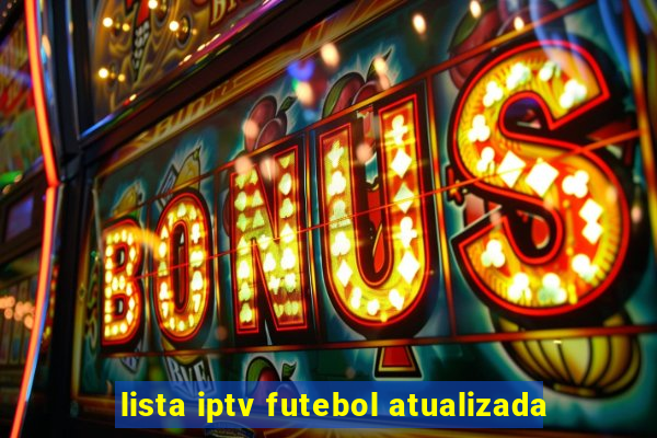 lista iptv futebol atualizada